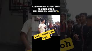 Egi Pamerin Ayank A Ke Bocil Bocil