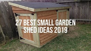 27 Best Small Garden Shed Ideas 2019