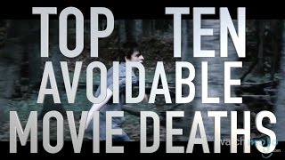 Top 10 Avoidable Deaths In Movies Quickie