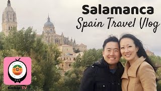 Salamanca Spain with Kimbop TV