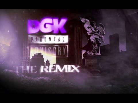 DGK - PARENTAL ADVISORY REMIX - HELLACLIPS.com