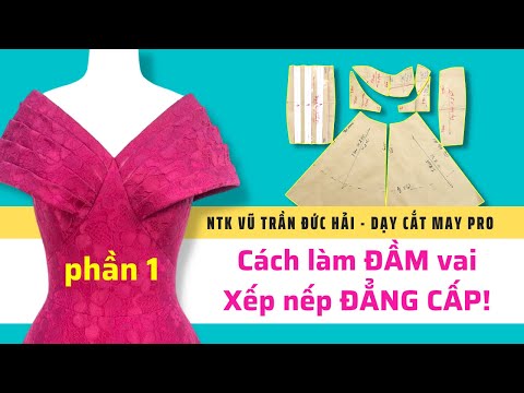 05 Cách làm Đầm Vai trễ P1/ Dạy cắt may/ How to make a Shoulder Dress