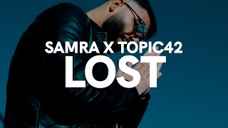 SAMRA x TOPIC42 - LOST (prod. by Topic)