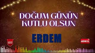 Doğum Günün Kutlu Olsun Erdem