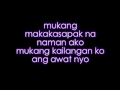 Sana pinatay mo na lang ako - Kimpoy Feliciano Lyrics