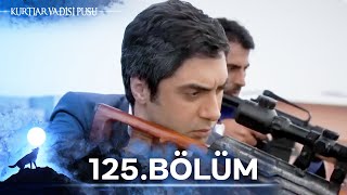 Kurtlar Vadisi Pusu 125. Bölüm Yüksek Görüntü Kalitesi