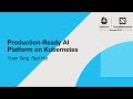 Production-Ready AI Platform on Kubernetes - Yuan Tang, Red Hat