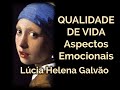 Qualidade de Vida Emocional: Como Gerenciar suas Emoções com- Prof Lúcia Helena Galvão