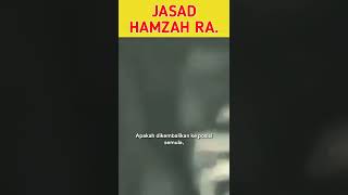 Masya Allah,Utuhnya Jasad Hamzah Ra. Paman Rasulullah