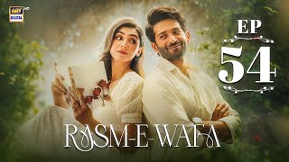 Rasm E Wafa Episode 54 Hina Chaudhary Arslan Khan Eng Sub 24 Sep 2025 Ary Digital