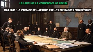 Les Buts De La Conférence De Berlin 1884-1885
