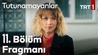Tutunanmayanlar 11. Bölüm Fragmanı