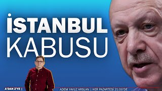 İstanbul kabusu | Adem Yavuz Arslan, A’dan Z’ye