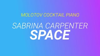 Space Sabrina Carpenter By Molotov Cocktail Piano Space Sabrina Carpenter By Molotov Cocktail Piano