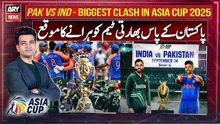 Pak Vs Ind - Biggest Clash In Asia Cup 2025 - Experts Ysis