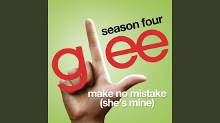 Watch Glee Cast Make No Mistake shes Mine video