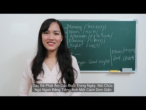 Dạy Bé Phát Âm Các Buổi Trong Ngày, Nói Chúc Ngủ Ngon Bằng Tiếng Anh Một Cách Đơn Giản Nhất