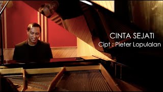 Cinta Sejati - Pieter Lopulalanofficial Music Video