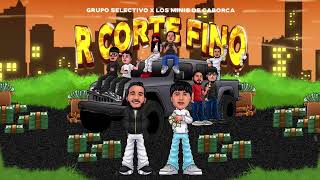 Grupo Selectivo Ft Los Minis De Caborca - R Corte Fino Video Lyrics