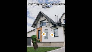 David691Shorts Throwing Eggs At Someone House