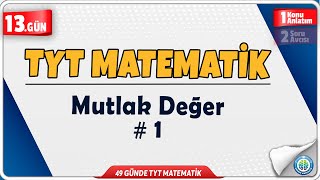 Mutlak Değer 1 Konu Anlatım 49 Günde Tyt Matematik Kampı 13.Gün