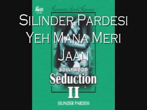 Silinder Pardesi - Yeh Mana Meri Jaan