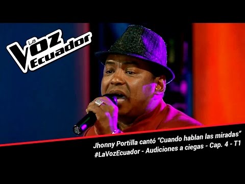 Jhonny P. cantó "Cuando hablan las miradas" - La Voz Ecuador - Audiciones a ciegas - Cap. 4 - T1