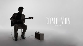 Chano - Como Vos