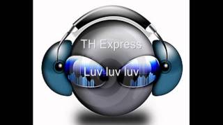 Watch Th Express Luv Luv Luv video