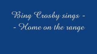 Watch Bing Crosby Home On The Range video