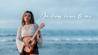 DARLING COME TO ME - Marvi ( Music )