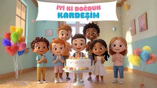 Kardeşi̇m - İyi Ki Doğdun, İyi Ki Varsın, Mutlu Yıllar Kardeşi̇m Doğum Günü Şarkısı