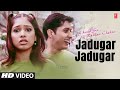 Jadugar Jadugar Full Video Song | Chand Sa Roshan Chehra (2005) | Udit Narayan, Sunidhi Chauhan