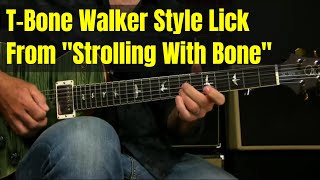 Blues Lick Lesson | T Bone Walker "Strolling With Bones" Lick Idea