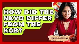 How Did The Nkvd Differ From The Kgb? - History Of Communism