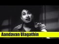 Aandavan Ulagathin - M.G.R - K.R Vijaya - Thozhilali