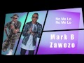 Mark B ft Zawezo - Si No Me Lo Va Da (Video Lirycs)