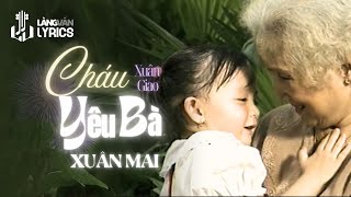 Cháu Yêu Bà Xuân Mai Xuân Mai & Con Cò Bé Bé Official