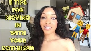 5 Tips For Moving In With Your Boyfriend