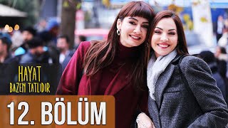 Hayat Bazen Tatlıdır 12. Bölüm Full Hd