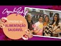 Orgulho Pink - EP 04 - Alimentação Saudável - por Camila Coutinho e Flávia Flores