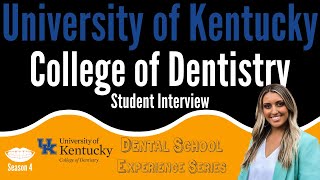 University of Kentucky College of Dentistry - Student Interview || FutureDDS | DSE: Season 4