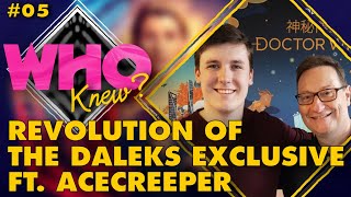 Revolution Of The Daleks Exclusive W Ace Creeper - Who Knew? A Doctor Who Podcast