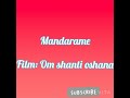 Mandarame Chella chendamare l lyrical video l om shanti oshana