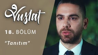 Vuslat 18. Bölüm Tanıtım