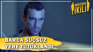 Barca Suçsuz Yere Tutuklandı - Muhteşem İkili 1.Bölüm