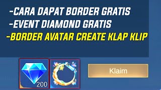 Cara Dapetin Border Avatar Create Limited Gratis Dan Cara Dapetin 200 Diamond Gratis Buruan Mlbb