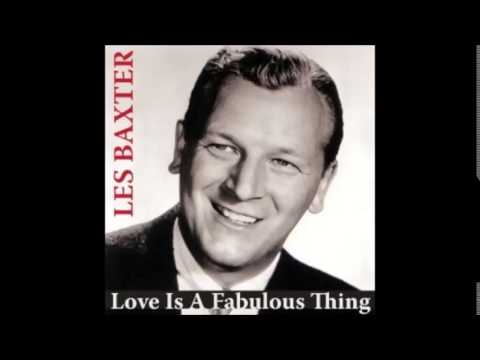LES BAXTER - Love is A Fabulous Thing