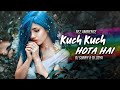 Kuch Kuch Hota Hai (Remix) | DJ Sunny & DJ Zoya | Shahrukh Khan | Kajol | Rani Mukerji |Latest 2019