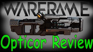 Warframe Opticor Review. Worth It Or Wasted?